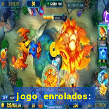 jogo enrolados: problema em dobro